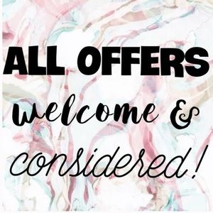 All offers are welcome!